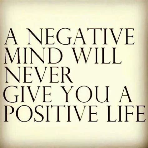 A Negative Mind Will Never Give You A Positive Life Zig Ziglar Life