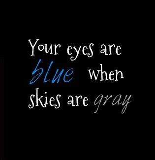 Blue quotes from famous authors, actors, celebrities, journalists and writers. Beautiful Blue Eyes Quotes. QuotesGram