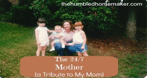 The 247 Mother A Tribute To My Mom