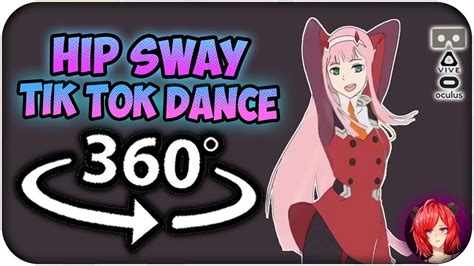 Hip Sway Tiktok Dance 360º Zero Two 2 Phut Hon Dance Meme 360 Vr