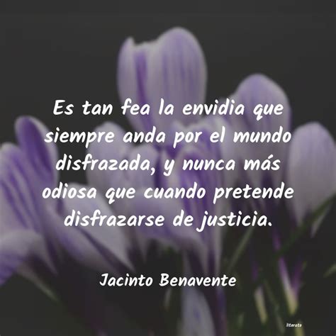 Jacinto Benavente Es Tan Fea La Envidia Que Siem
