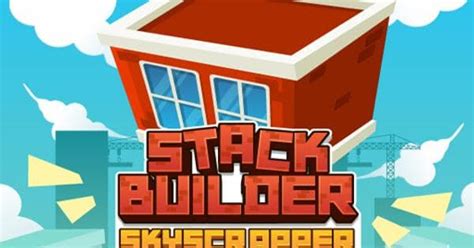Stack Builder Skyscraper Play Games 365 Free Online