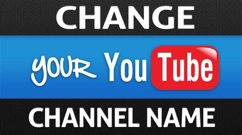 How To Change Your Channel Name Youtube