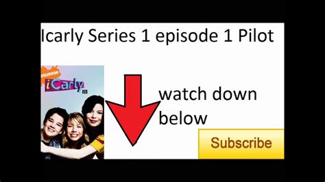 Icarly Series 1 Episode 1 Ipilot Episode Link Youtube