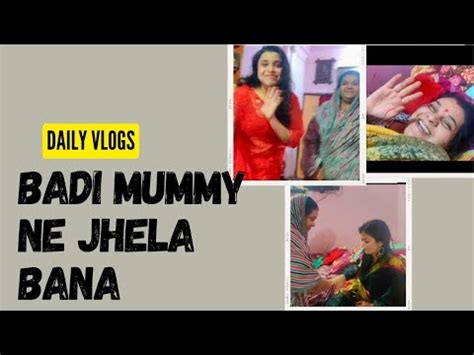 Badi Mummy Ne Jhela Baana Youtube