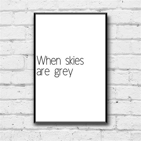 When Skies Are Grey Wall Art Digital Download Inspirational Etsy