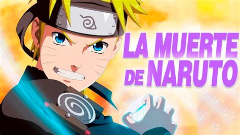 🔴 Adiós La Muerte De Naruto Resumen Naruto Shippuden Película 1