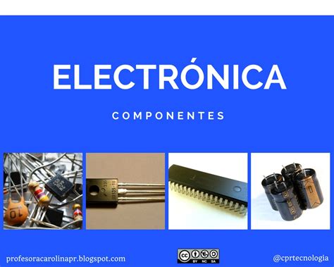 TecnoenseÑando Presentaciones Sobre Componentes Electrónicos