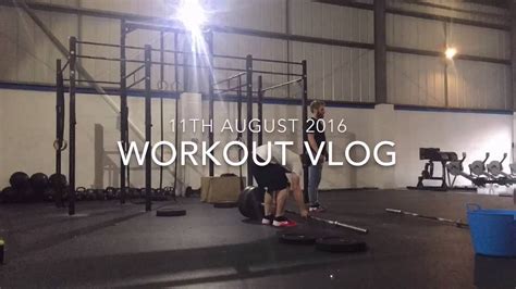 Crossfit Vlog 1182016 Weight Training Youtube