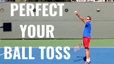 Tennis Serve Lesson Perfect Your Ball Toss Every Time Youtube