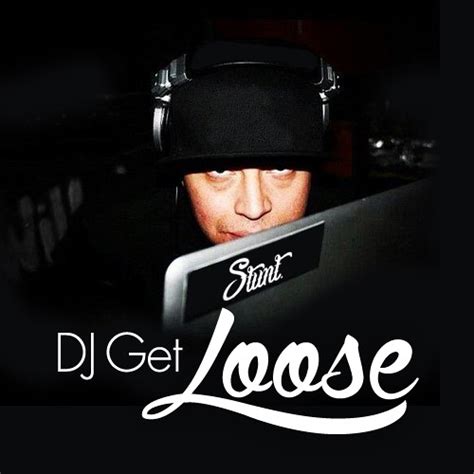 Stream Dj Get Loose Music Listen To Songs Albums Playlists For Free