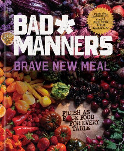 Bad Manners Ser Brave New Meal Fresh As Fck Food For Every Table