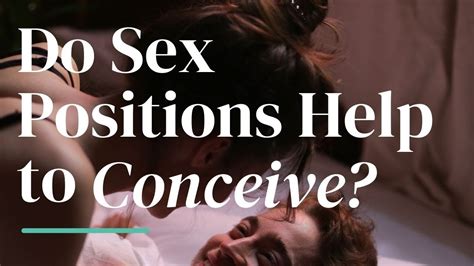 Do Certain Sex Positions Help You Conceive Youtube