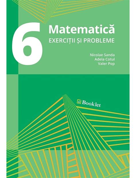 Matematică Exerciții și Probleme Pt Clasa A 6 A Editura Booklet