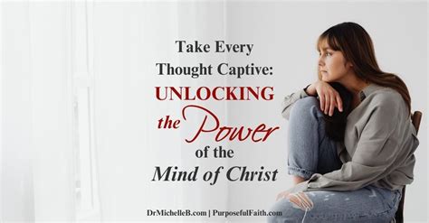 Take Every Thought Captive Unlocking The Power Of The Mind Of Christ