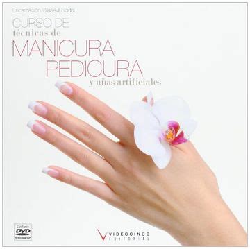 Libro Curso Tecnicas De De Manicura Pedicura Y Unas Artificiales