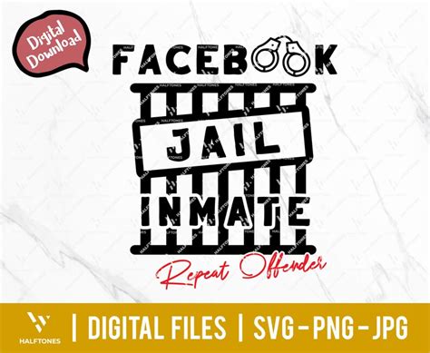 Facebook Jail Inmate Svg Repeat Offender Svg Freedom Of Etsy