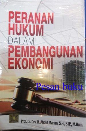 Jual Buku Peranan Hukum Dalam Pembangunan Ekonomi Di Lapak Wilkystore