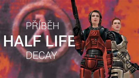 Příběh Half Life Decay Youtube
