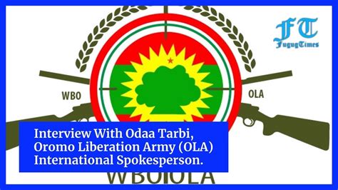 Interview With Odaa Tarbii Oromo Liberation Army Ola International