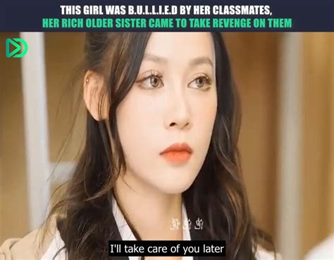 This Girl Was Bullied By Her Classmates Her Rich Older Sister Came To Take Revenge On