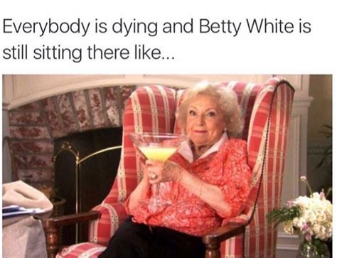 Pin By Womens Hq On Wine Bubbles And Red Betty White Bones Funny