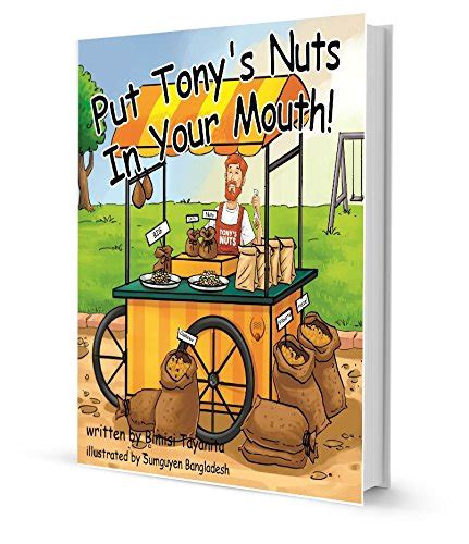 Put Tony S Nuts In Your Mouth Pricepulse