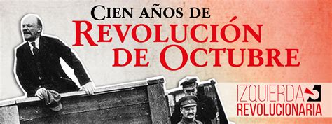 cien años de revolución de octubre ¿qué fue la revolución rusa