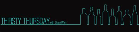 Thirsty Thursday With Geekwire
