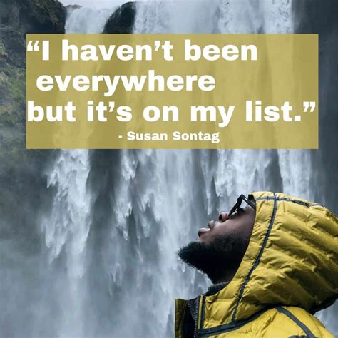 I Havent Been Everywhere But Its On My List Travel Quotes
