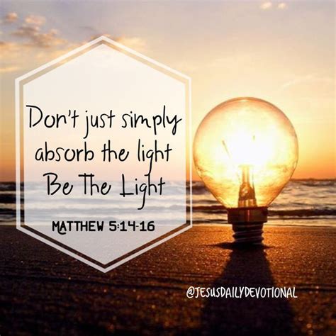 Matthew 514 16 Be The Light Bible Quotes Light Inspirational