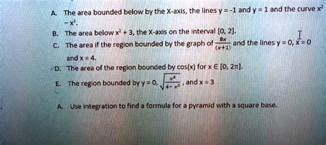 Solved The Area Bounded Below By The X Axis The Lines Y 1andy 1 And The Curve X Tx The