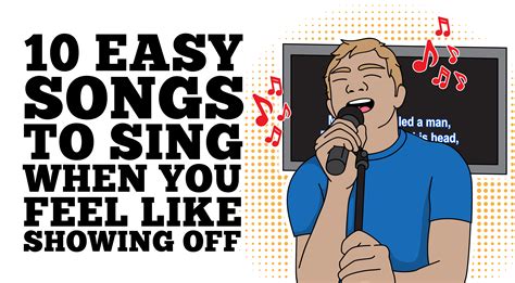 If you're trying to really make something out of your voice (whether for fun or. 10 Easy Songs To Sing When You Feel Like Showing Off - Page 6 of 10 - I Love Classic Rock