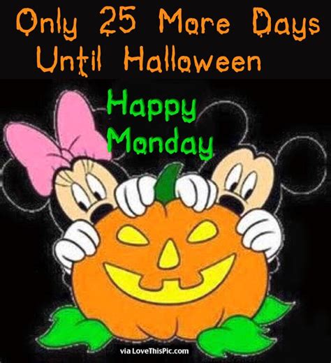 Only 25 Days Until Halloween Happy Monday Pictures Photos And Images