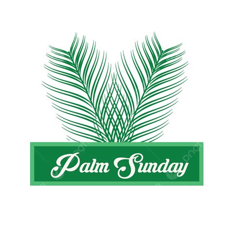 Palm Sunday Vector Png Images Palm Leabes With Sunday Design Leaf