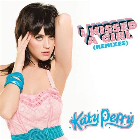 Katy Perry I Kissed A Girl Remixes Ep Lyrics And Tracklist Genius