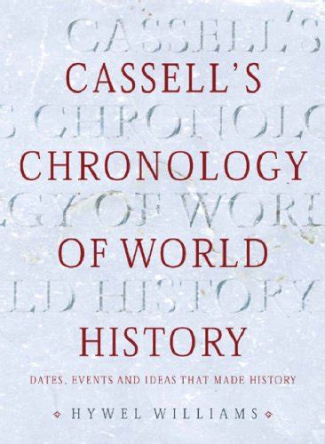 Cassells Chronology Of World History Dates Events And Ideas That