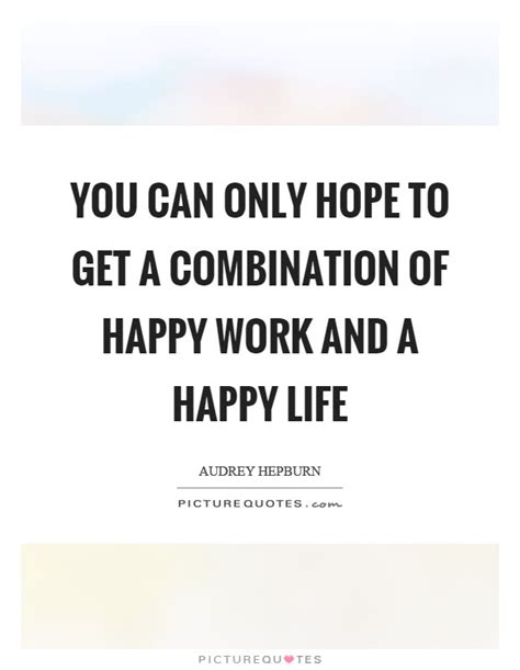 77 Beautiful Happy Work Quotes
