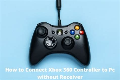 How To Connect Xbox 360 Controller To Pc Without Receiver