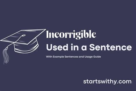 Incorrigible In A Sentence Examples 21 Ways To Use Incorrigible