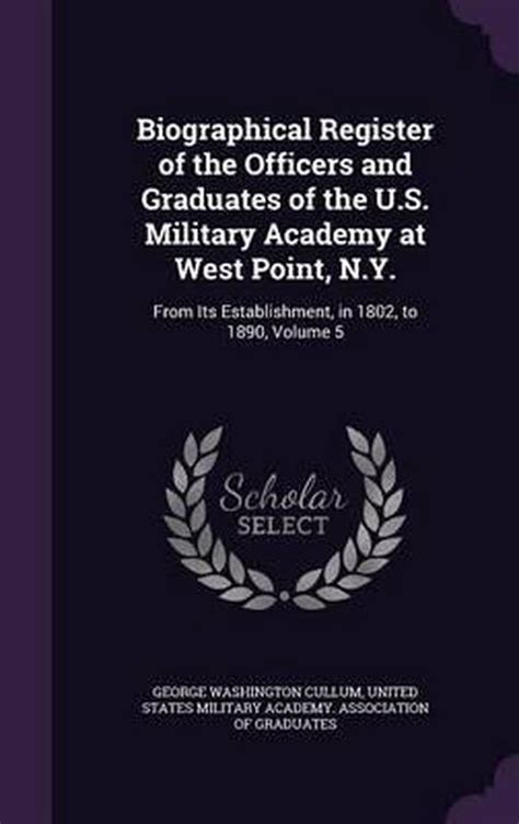 Biographical Register Of The Officers And Graduates Of The U S