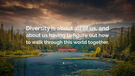 Jacqueline Woodson Quote Diversity Is About All Of Us And About Us
