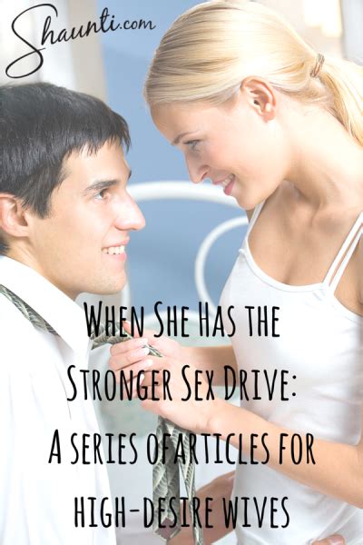 When She Has The Stronger Sex Drive Part One Artofit