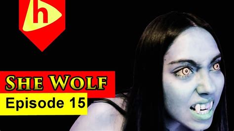 She Wolf Episode 15 Season 1 Youtube