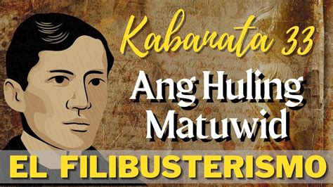 El Filibusterismo Kabanata 33 Ang Huling Matuwid Youtube