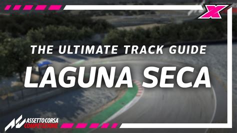 How To Be Fast At Laguna Seca On Assetto Corsa Competizione Track