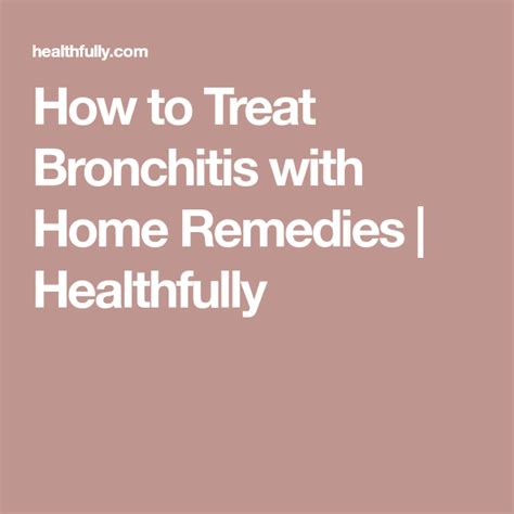 How To Treat Bronchitis With Home Remedies Healthfully Home Remedies