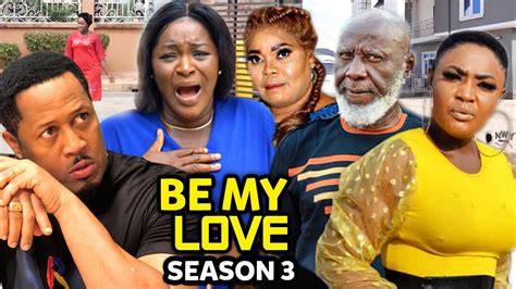 Be My Love Season 4 New Trending Movie Chacha Ekemike Ezuruonye