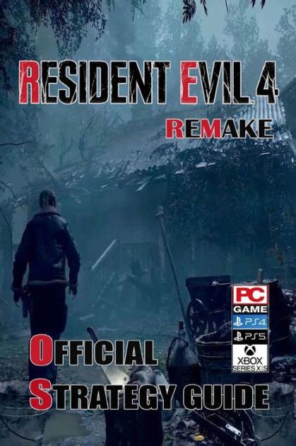 Resident Evil 4 Remake The Official Guide Best Tips And Strategies By