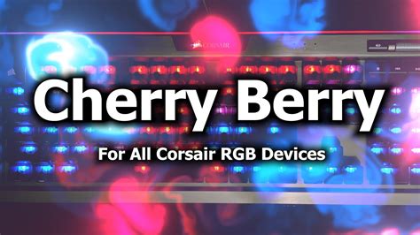 Corsair Rgb Profile Cherry Berry Youtube